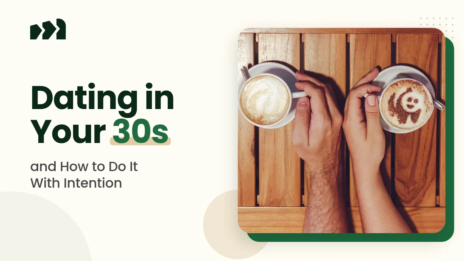 Dating in Your 30s and How to Do It With Intention
