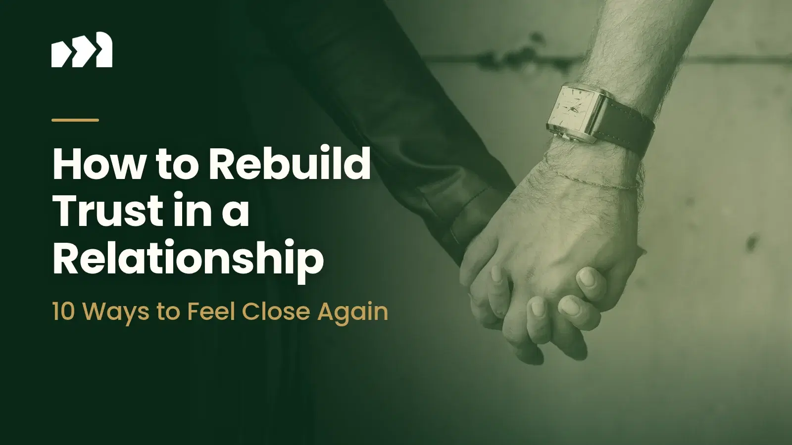 How to Rebuild Trust in a Relationship and Feel Close Again