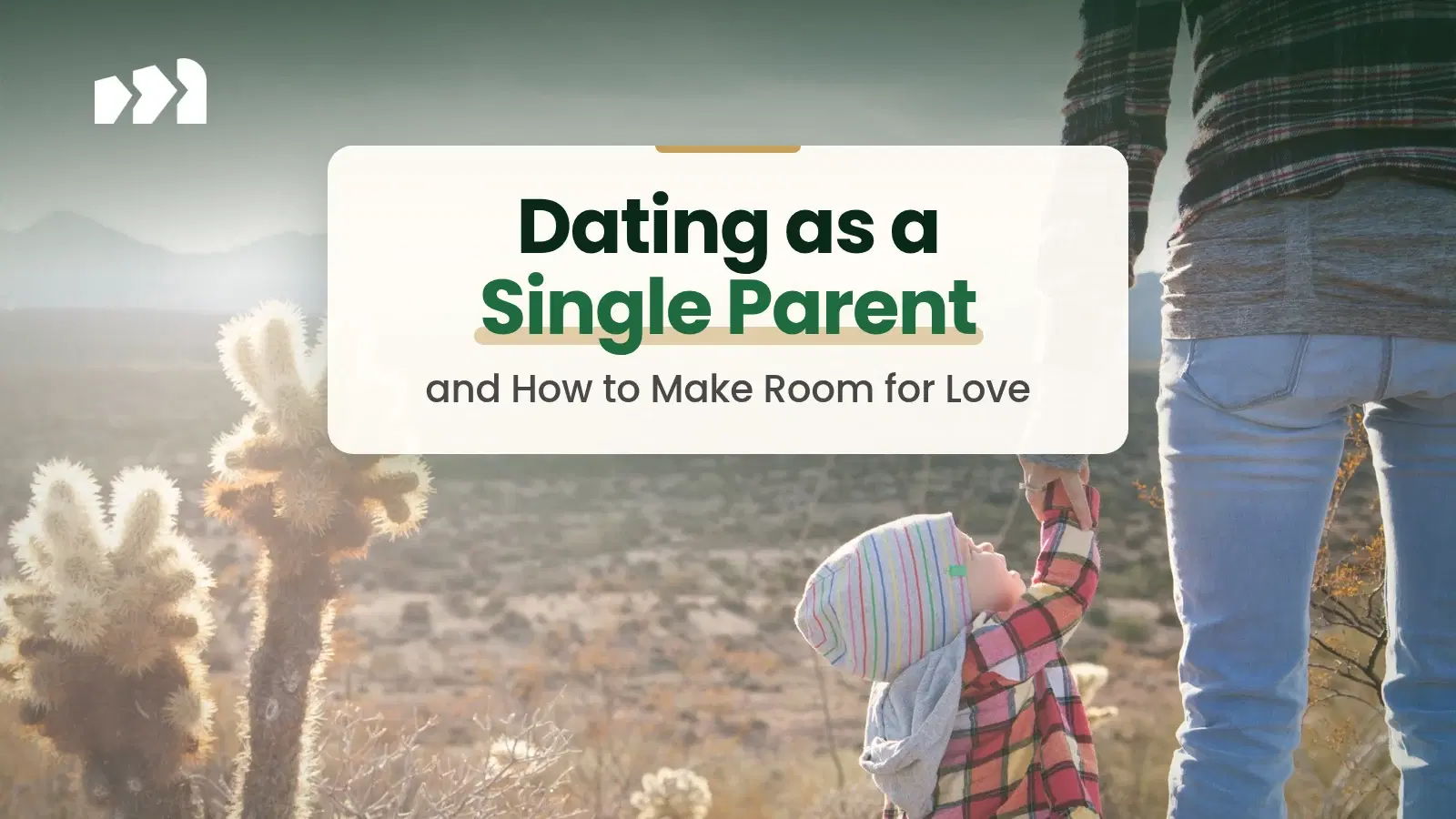 Dating as a Single Parent and How to Make Room for Love